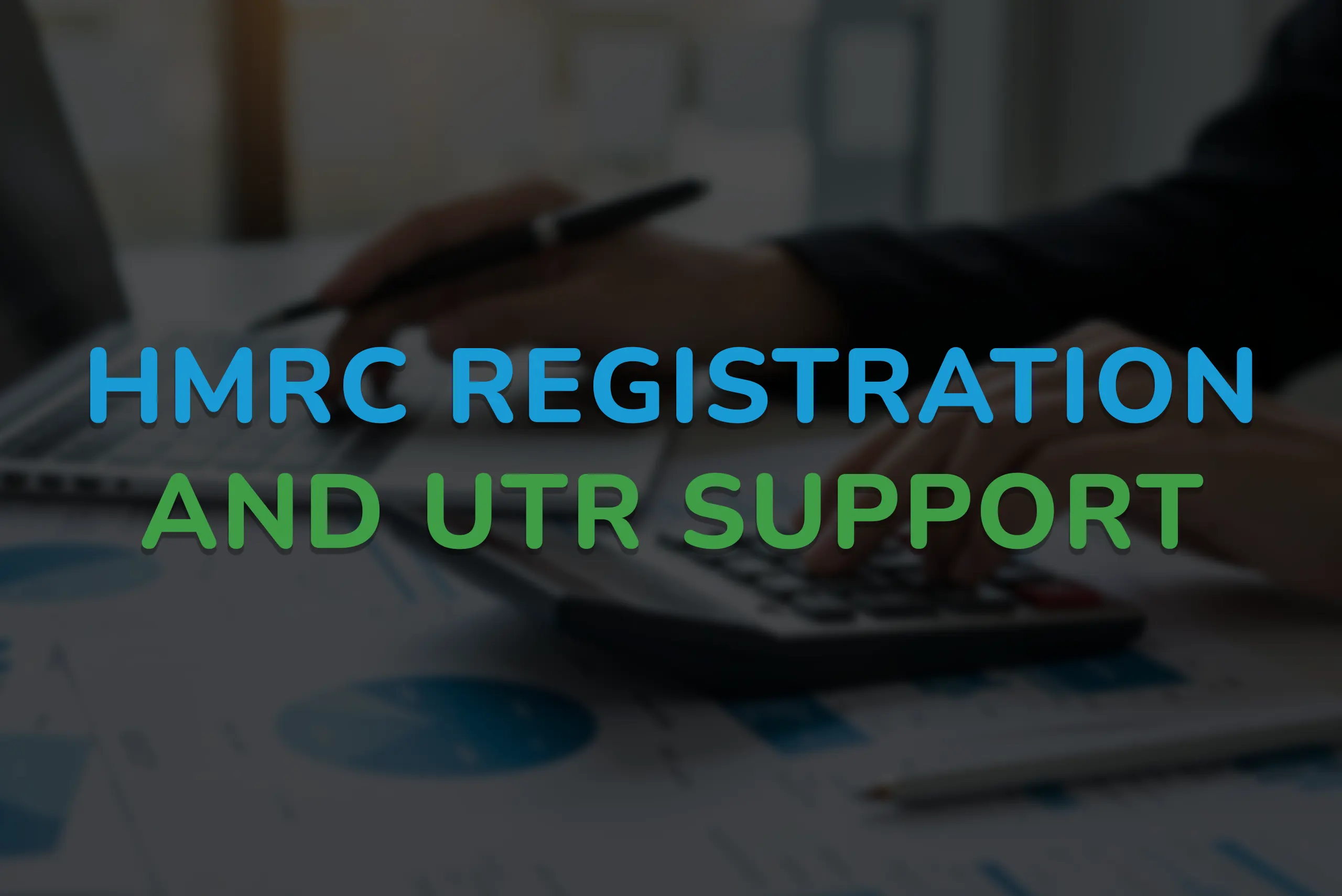 2- HMRC registration and UTR support