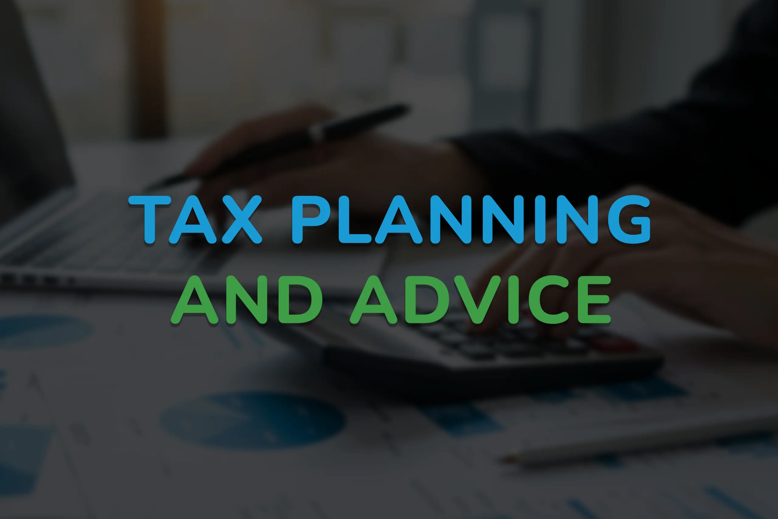 3- Tax planning and advice