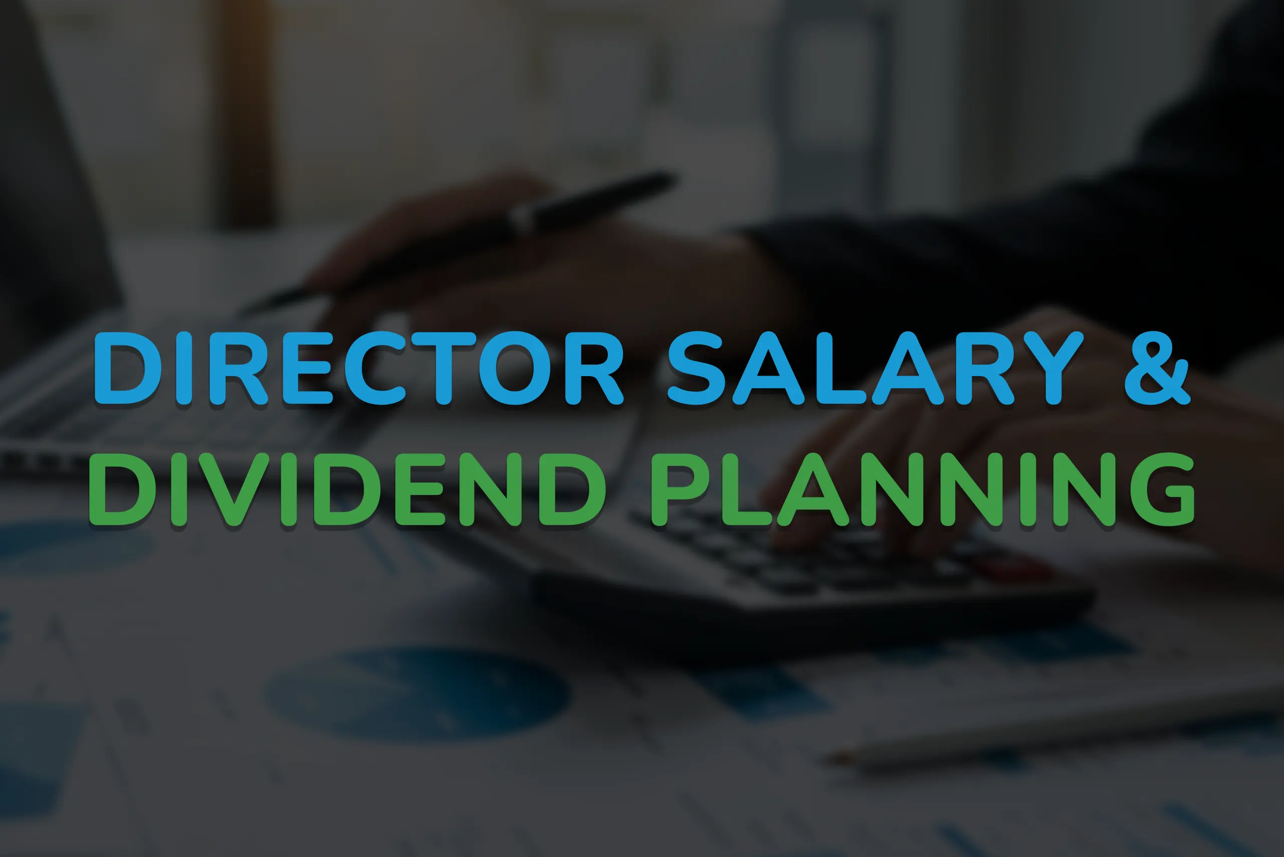 5- Director salary and dividend planning