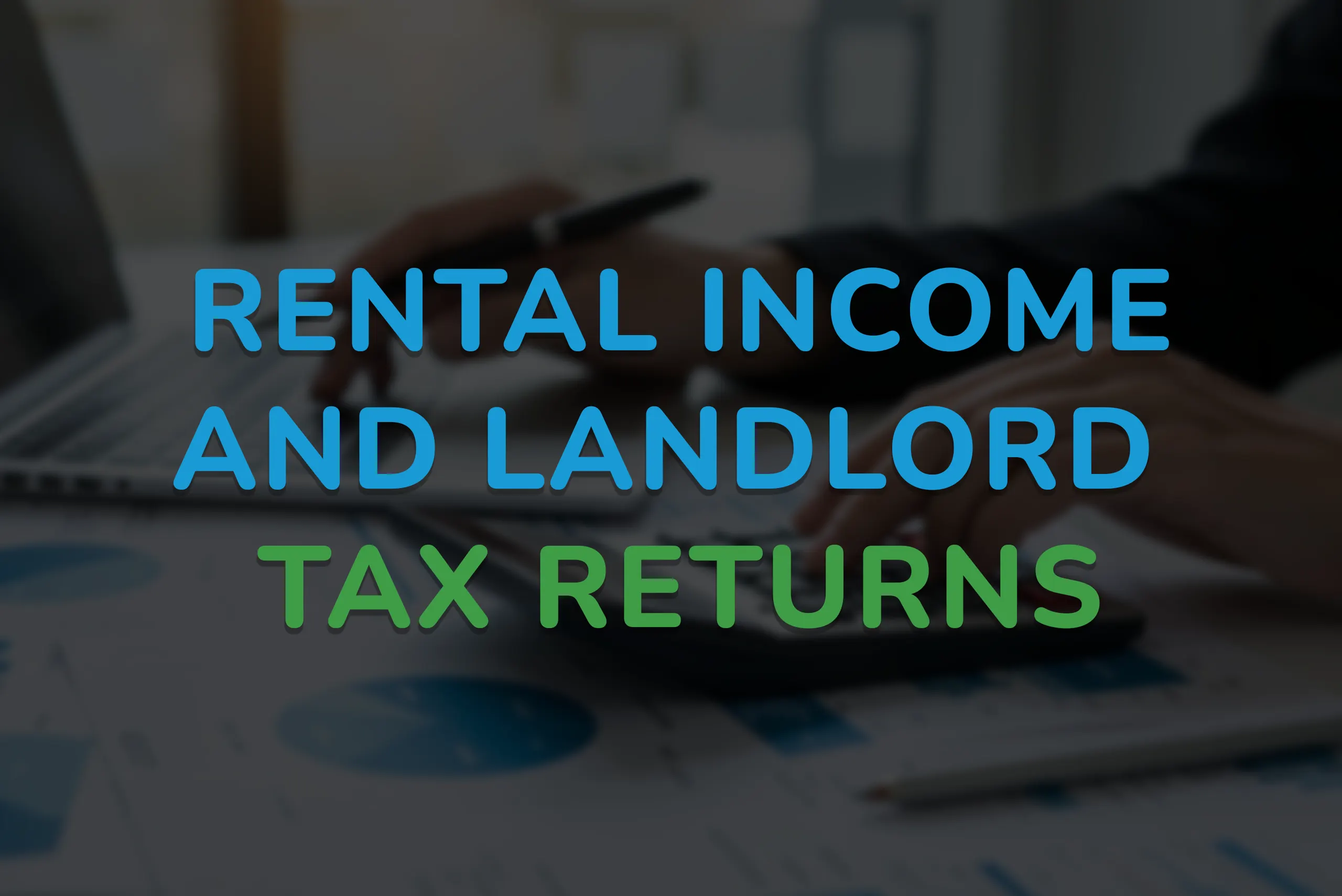 5- Rental income and landlord tax returns
