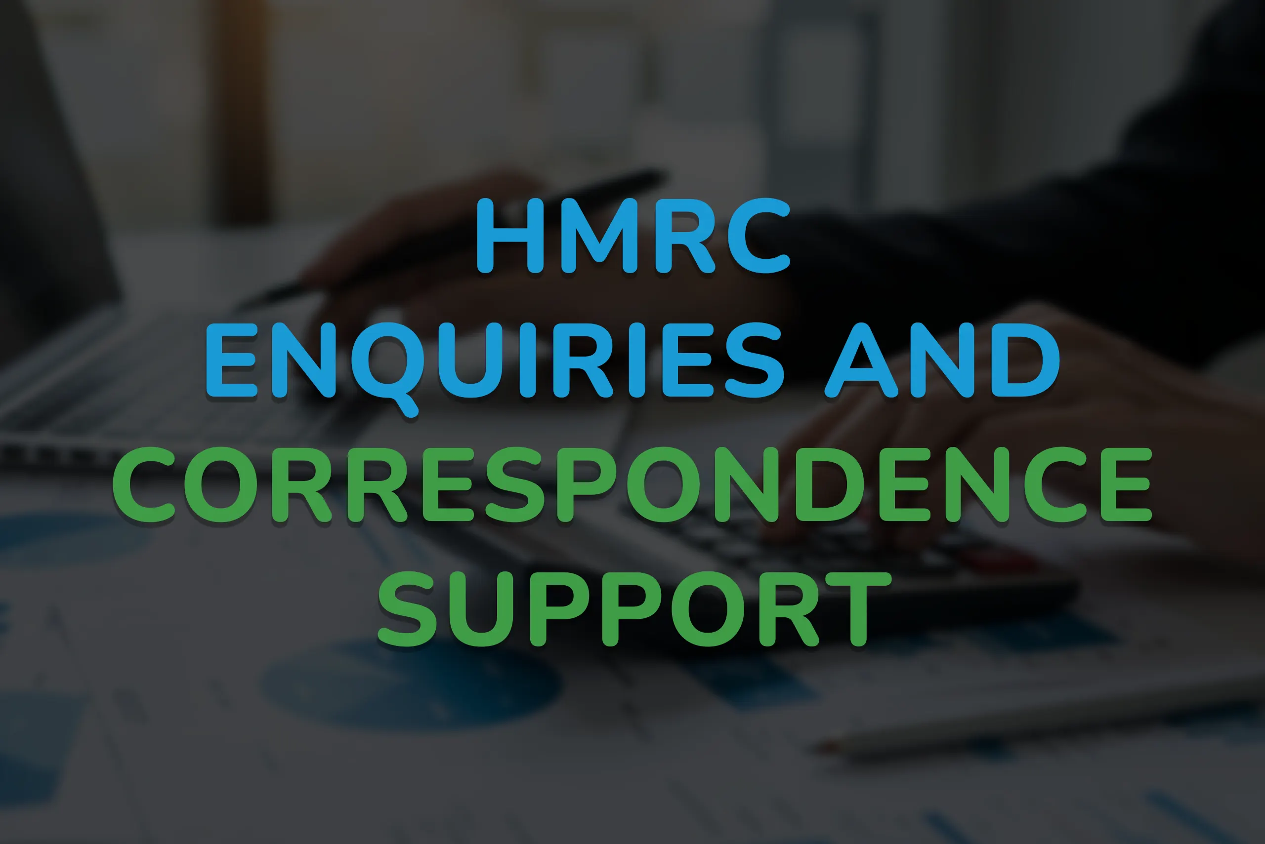8- HMRC enquiries and correspondence support