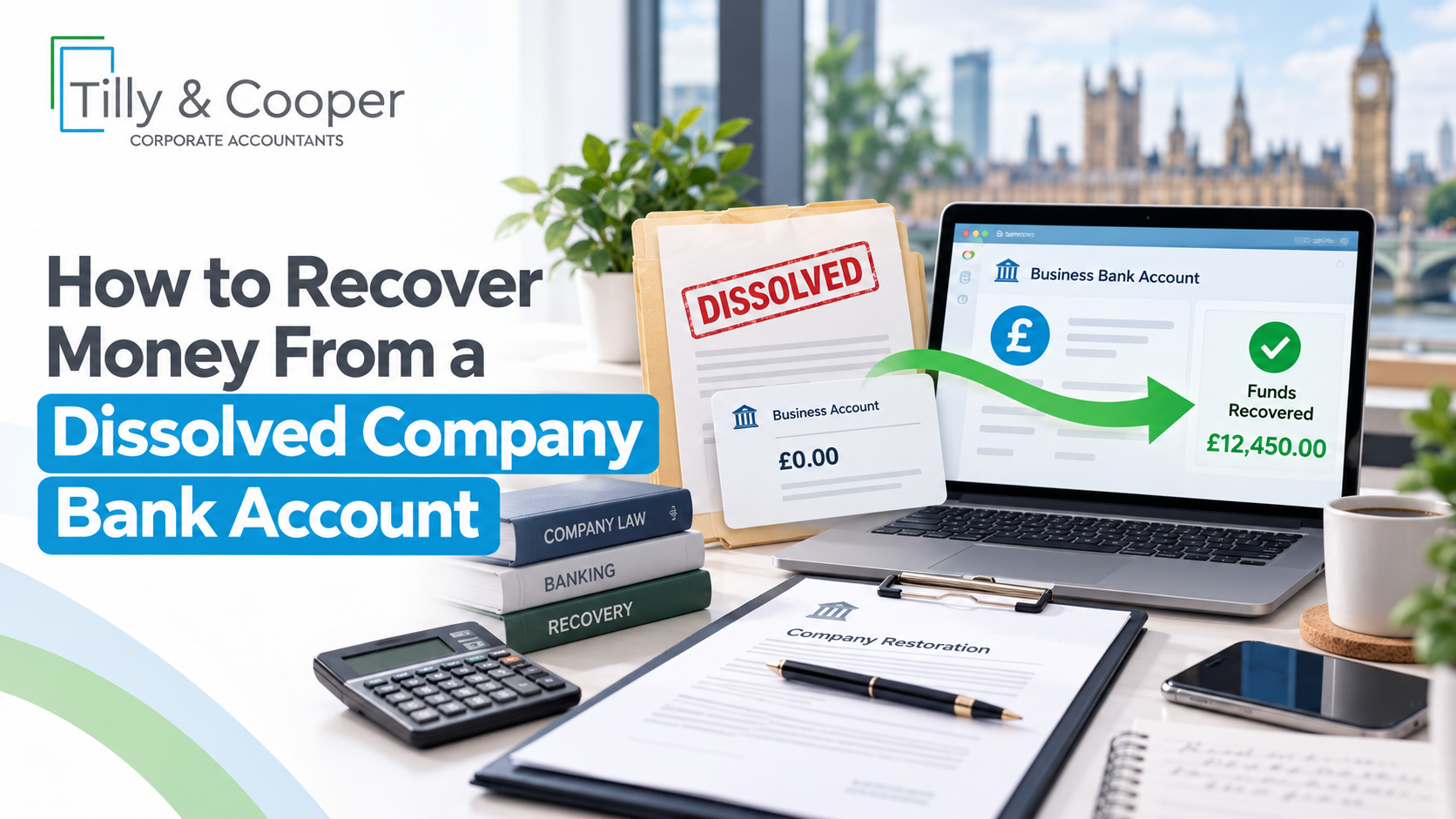 How to Recover Money From a Dissolved Company Bank Account