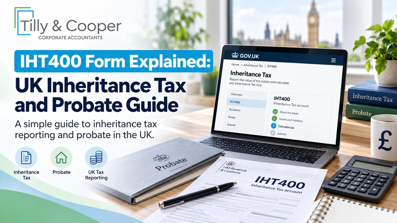 IHT400 Form Explained – UK Inheritance Tax and Probate Guide by Tilly & Cooper
